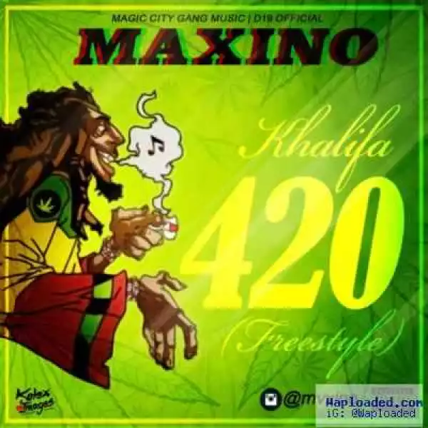 Maxino - Khalifa 4:20 (Freestyle)